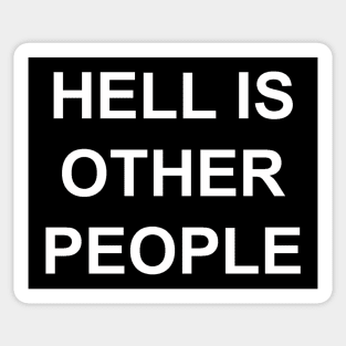 HELL IS OTHER PEOPLE Sticker